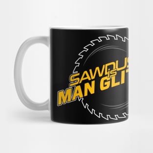 Sawdust is Man Glitter Mug